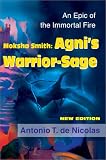 Moksha Smith: Agni's Warrior-Sage:an Epic of the Immortal Fire New Edition