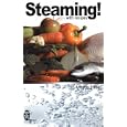 Steaming!: With Recipes