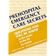 Prehospital Emergency Care Secrets by  Peter T. Pons and Vincent J. Markovchick