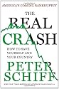 The Real Crash: America's Coming Bankruptcy---How to Save Yourself and Your Country