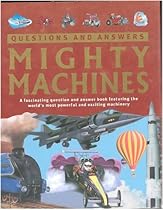 Questions and Answers: Mighty Machines (Children's Reference)