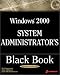 Book Windows 2000 System Administrator's Black Book: The Systems Administrator's Essential Guide to Installing, Configuring, Operating, and Troubleshooting