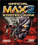 MAX2 Official Strategy Guide (Brady Games Strategy Guides)