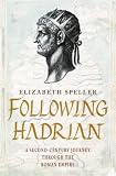 Following Hadrian: A Second-century Journey Through the Roman Empire