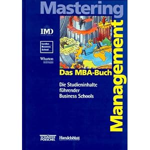 Das MBA-Buch - Mastering Management. Die Studieninhalte f�hrender Business Schools