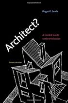 Architect?: A Candid Guide to the Profession (MIT Press) Architect?: A Candid Guide to the Profession (MIT Press)