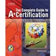 Complete Guide to A+ Certification