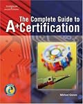 Complete Guide to A+ Certification