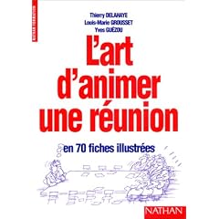 L'art d'animer une r�union en 70 fiches illustr�es