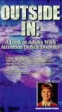 "OUTSIDE IN"-A Look At Adults With Attention Deficit Disorder [VHS]