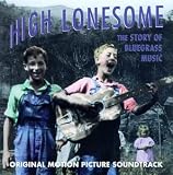 High Lonesome: The Story of Bluegrass