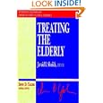Treating the Elderly (Jossey-Bass Library of Current Clinical Technique) by Javaid I. Sheikh and Irvin D. Yalom
