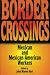 Border Crossings: Mexican and Mexican-American Workers (Latin American Silhouettes)