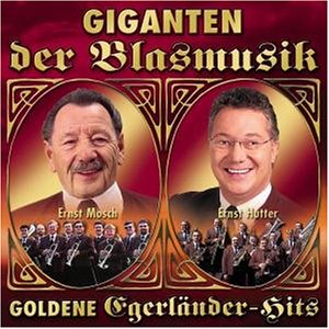 Giganten der Blasmusik - Ernst Mosch
