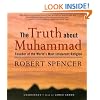 The Truth About Muhammad: Founder of the World's Most Intolerant Religion