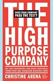 The High-Purpose Company: The TRULY Responsible (and Highly Profitable) Firms That Are Changing Business Now