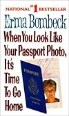 When You Look Like Your Passport Photo, It's Time to Go Home