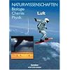 Naturwissenschaften Biologie - Chemie - Physik - �stliche Bundesl�nder und Berlin: Naturwissenschaften: Biologie, Chemie, Physik, Luft