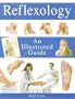 Reflexology: An Illustrated Guide (Illustrated Guides)