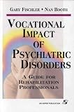 Vocational Impact of Psychiatric Disorders: A Guide for Rehabilitation Professionals