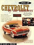 Chevrolet by the Numbers: The Essential Chevrolet Parts Reference 1965-1969 (Chevrolet by the Numbers)