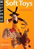 Miller's: Soft Toys: A Collector's Guide (Miller's Collector's Guides)