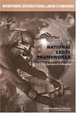 Monitoring International Labor Standards: National Legal Frameworks, Summary of a Workshop