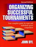 Organizing Successful Tournaments