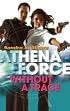 Without A Trace (Athena Force)