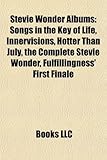 Stevie Wonder Albums: Songs in the Key of Life, Innervisions, Hotter Than July, the Complete Stevie Wonder, Fulfillingness' First Finale-