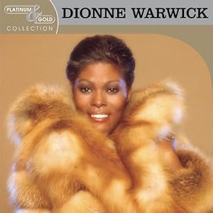 Dionne Warwick - Platinum & Gold Collection: Dionne Warwick