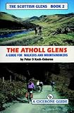 Atholl Glens: A Personal Survey of the Atholl Glens for Mountainbikers and Walkers (Scottish Glens)