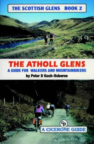 Atholl Glens: A Personal Survey of the Atholl Glens for Mountainbikers and Walkers (Scottish Glens)