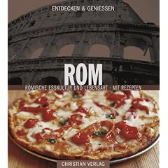 Entdecken & Genie�en Rom: R�mische Esskultur und Lebensart