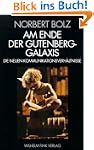 Am Ende der Gutenberg - Galaxis: Die...
