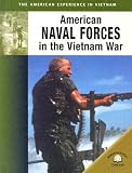 American Naval Forces In The Vietnam War (The American Experience in Vietnam)