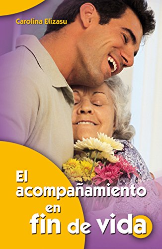 El acompañamiento en fin de vida (Mayores) (Spanish Edition)