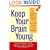 Keep Your Brain Young: The Complete Guide to Physical and Emotional Health and Longevity
