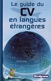 Le guide du CV en langues étrangères Le guide du CV en langues étrangères