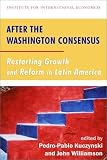 After the Washington Consensus: Restarting Growth and Reform in Latin America