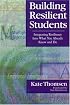 Building Resilient Students: Integrating Resiliency Into What You Already Know and Do