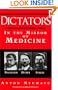 Dictators in the Mirror of Medicine: Napoleon, Hitler, Stalin
