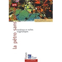 La petro sans peine : 1 : min�raux et roches magmatiques