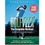 Golf Flex: The Complete Workout: Flexibility and Strength Conditioning for Better Golf (with DVD), Expanded Edition