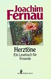 Herzt&ouml;ne - Ein Lesebuch f&uuml;r Freunde. - Joachim Fernau
