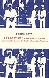 Le rouge et le bleu : Ou comment les chansons des Beattles infusent dans lexistence