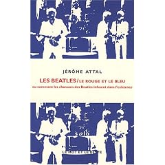 Le rouge et le bleu : Ou comment les chansons des Beattles infusent dans l'existence