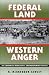 Federal Land, Western Anger: The Sagebrush Rebellion and Environmental Politics (Deve...