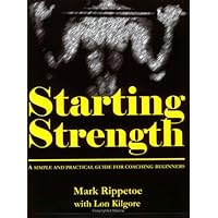 Starting Strength: A Simple and Practical Guide for Coaching Beginners