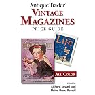 Antique Trader Vintage Magazines Price Guide by Richard Russell and Elaine Gross Russell